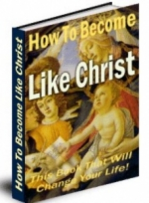Product picture How to become like Christ Ebook