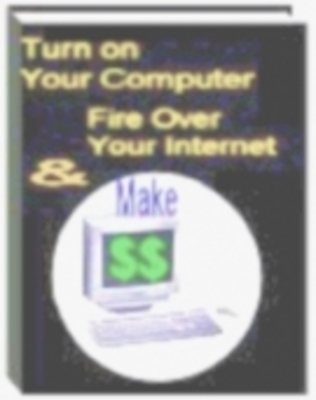 Product picture Turn On Your Computer : Fire Over Your Internet 
